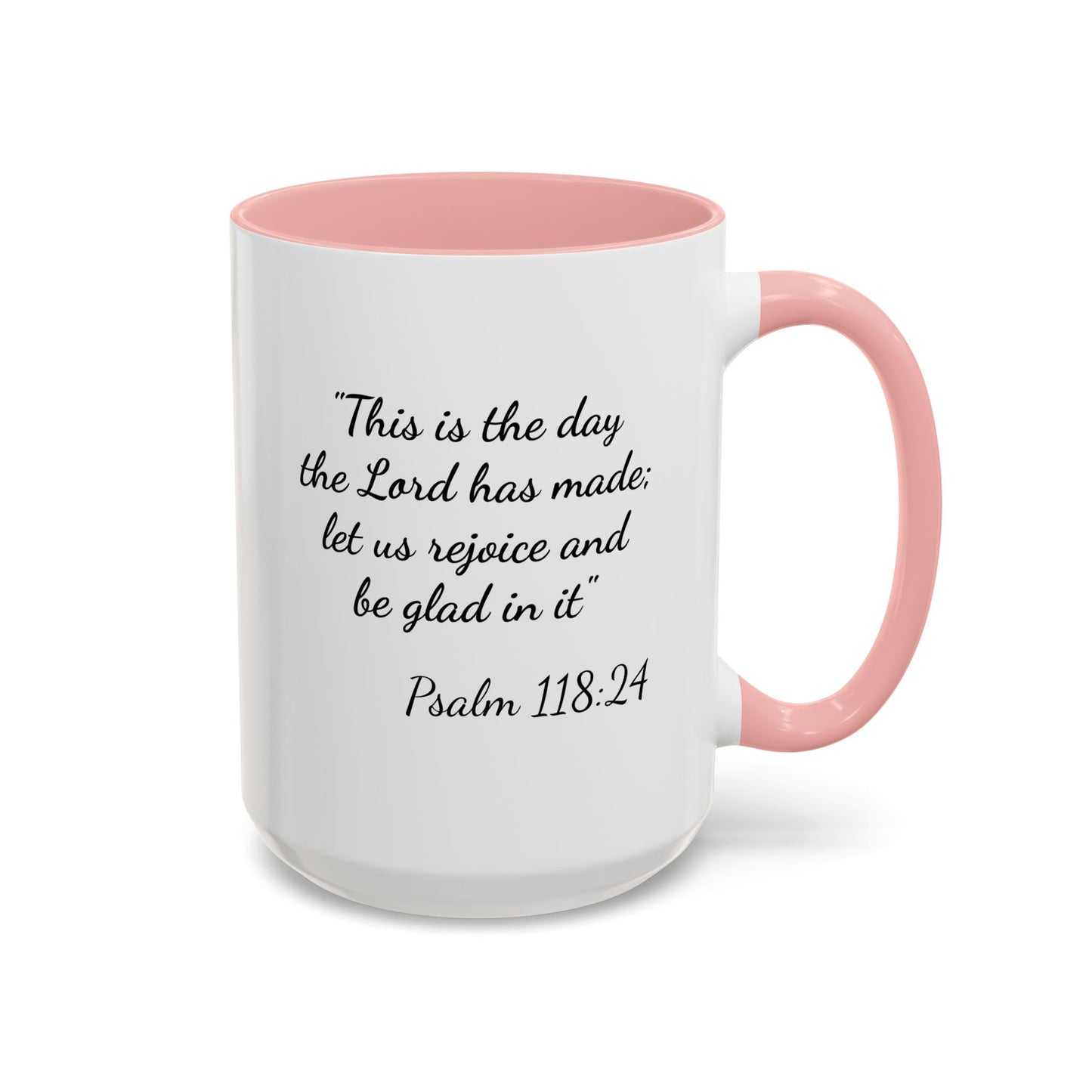 Psalm 118:24 Accent Coffee Mug — "This is the day the Lord has made" Inspirational Scripture Mug