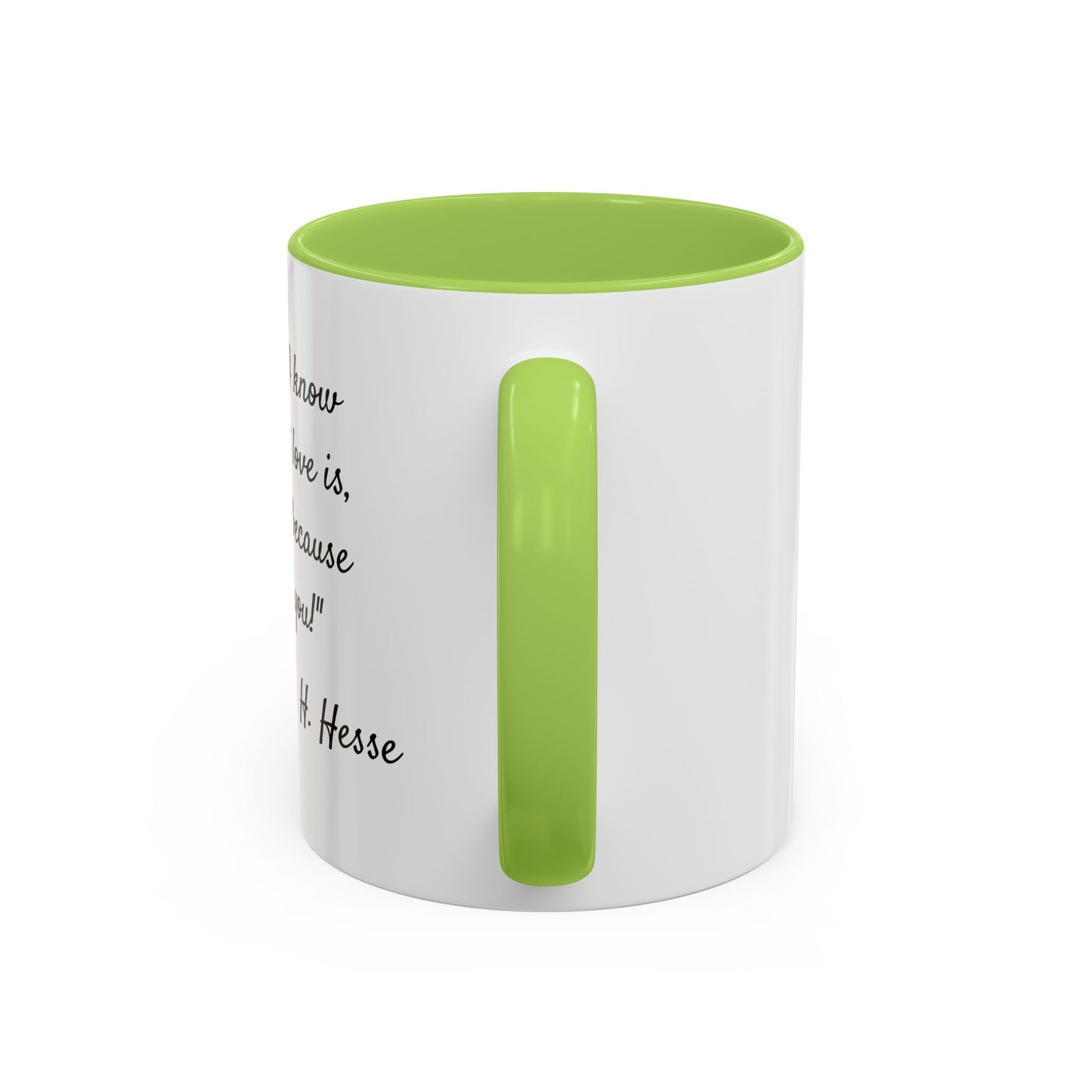 Romantic Coffee Mug — "If I know what love is, it is because of you!" a H. Hesse Quote