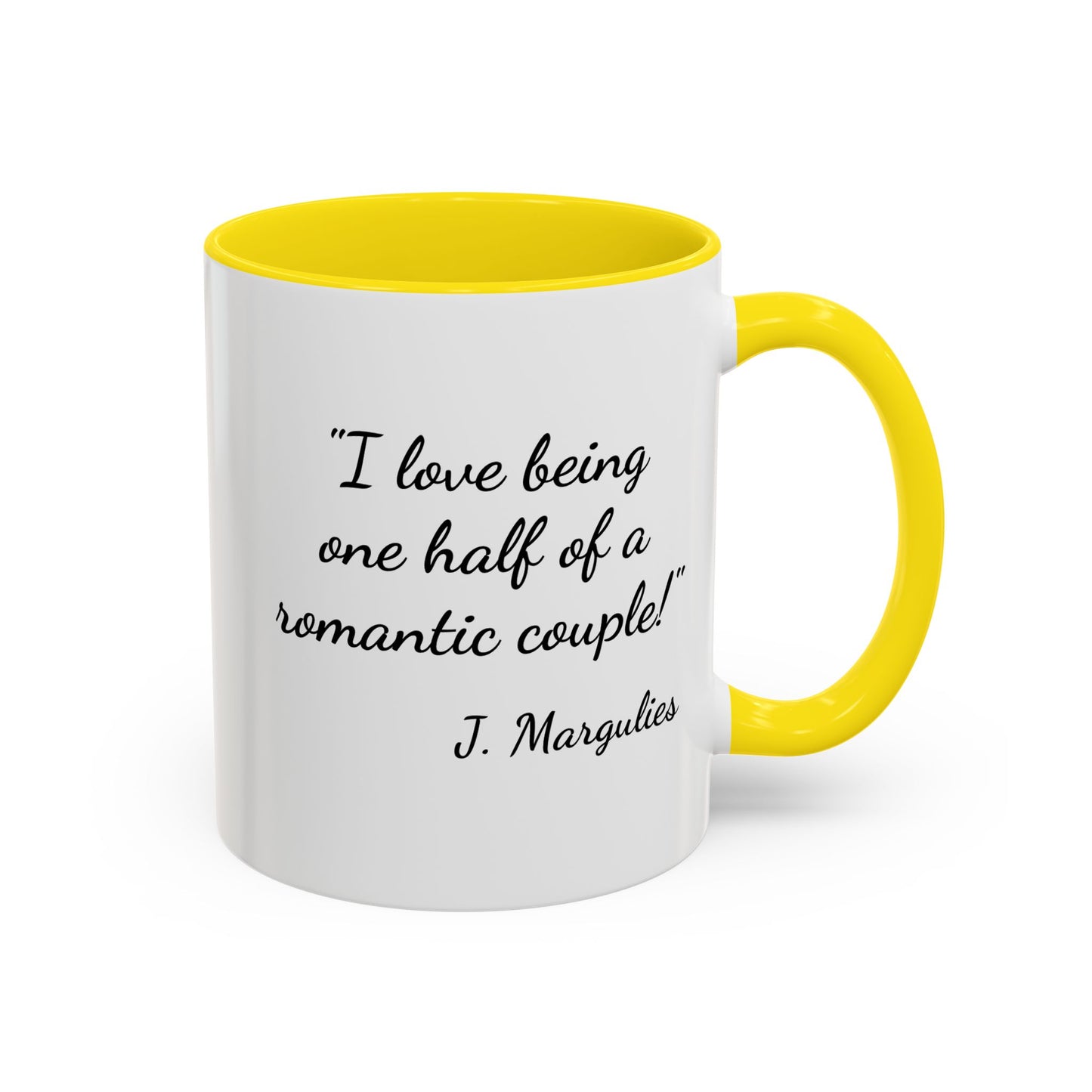 Romantic Coffee Mug — "I love being one half of a romantic couple"