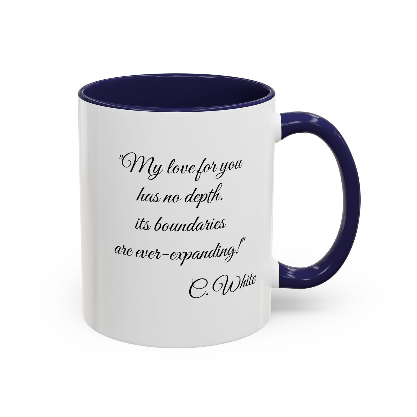 Romantic Coffee Mug – “My love for you has no depth, its boundaries are ever-expanding!"