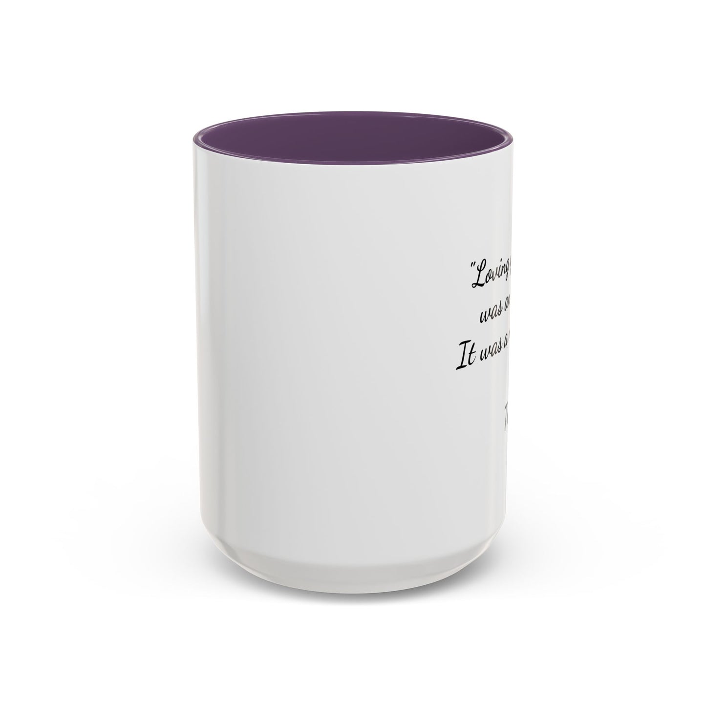 Romantic Coffee Mug - "Loving You Never Was An Option......"