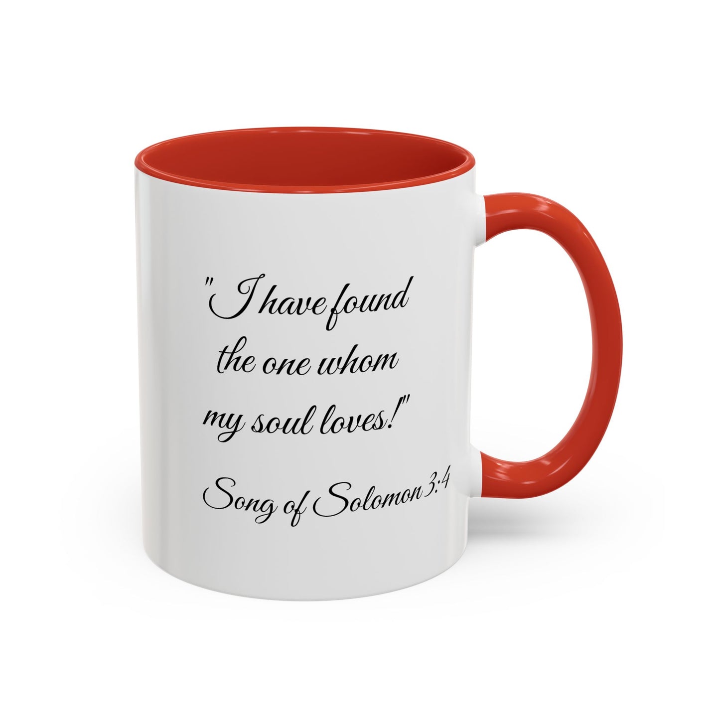 Romantic Coffee Mug — "I have found the one whom my soul loves!" from Song of Solomon 3:4