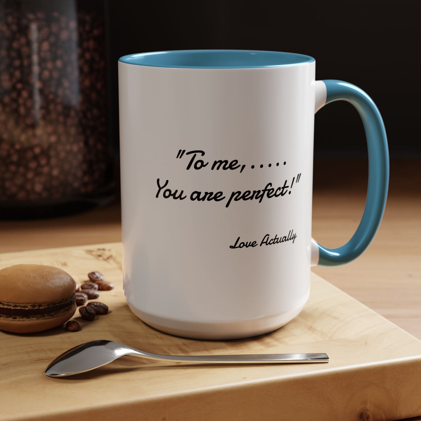 Romantic Coffee Mug — "To me... You are perfect!"